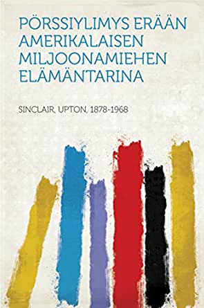 Pörssiylimys: Erään amerikalaisen miljoonamiehen elämäntarina